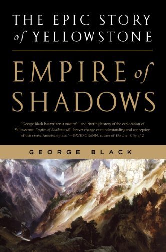 George Black/Empire of Shadows@ The Epic Story of Yellowstone